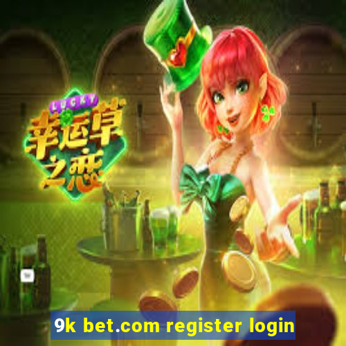 9k bet.com register login